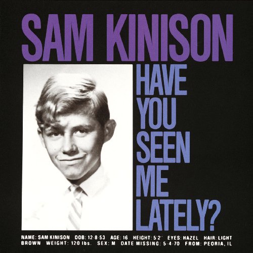 KINISON, SAM - HAVE YOU SEEN ME LATELY