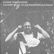 CHADBOURNE, EUGENE  - COUNTRY MUSIC OF SOUTHEASTERN AUSTRALIA