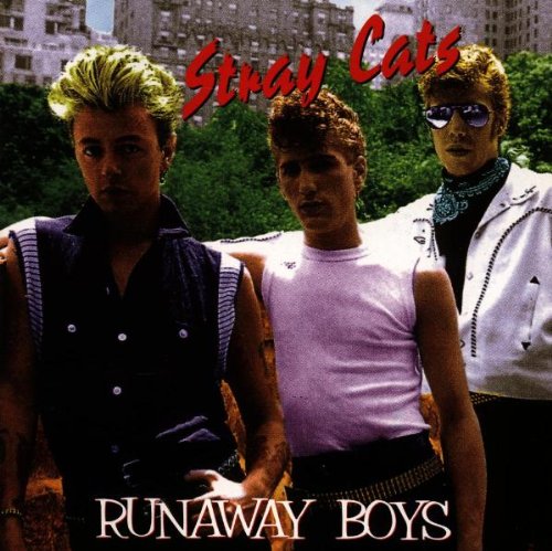 STRAY CATS - RUNAWAY BOYS