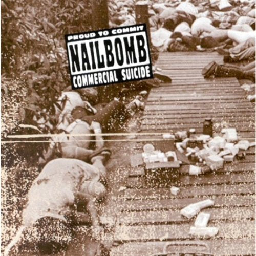 NAILBOMB - PROUD TO COMMIT COMMERCIAL SUICIDE