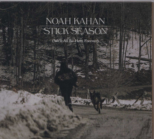 KAHAN, NOAH  - STICK SEASON (WE'LL ALL BE HERE FOREVER)