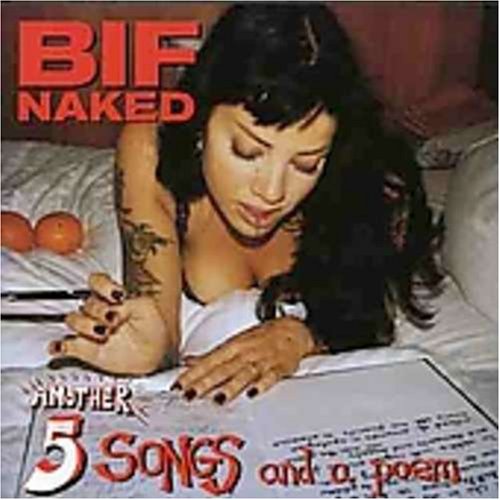 BIF NAKED - ANOTHER 5 SONGS & A POEM