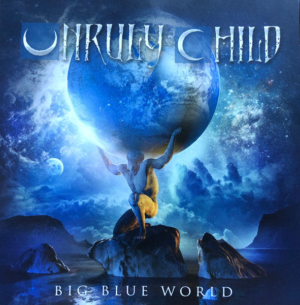 UNRULY CHILD  - BIG BLUE WORLD