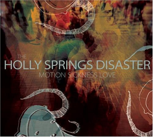 HOLLY SPRINGS DISASTER - MOTION SICKNESS LOVE