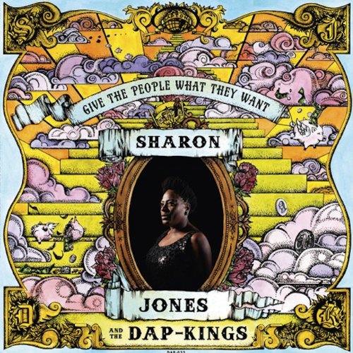 SHARON JONES & THE DAP KINGS - GIVE THE PEOPLE WHAT THEY WANT