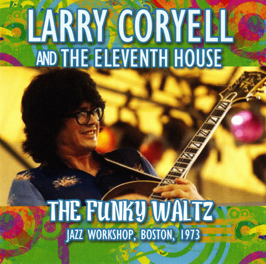 CORYELL, LARRY  - FUNKY WALTZ: JAZZ WORKSHOP, BOSTON 1973