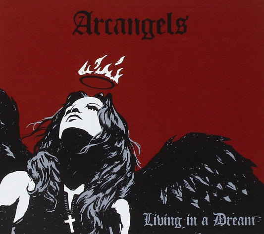 ARC ANGELS  - LIVING IN A DREAM