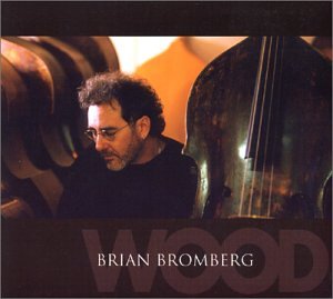 BROMBERG, BRIAN - WOOD