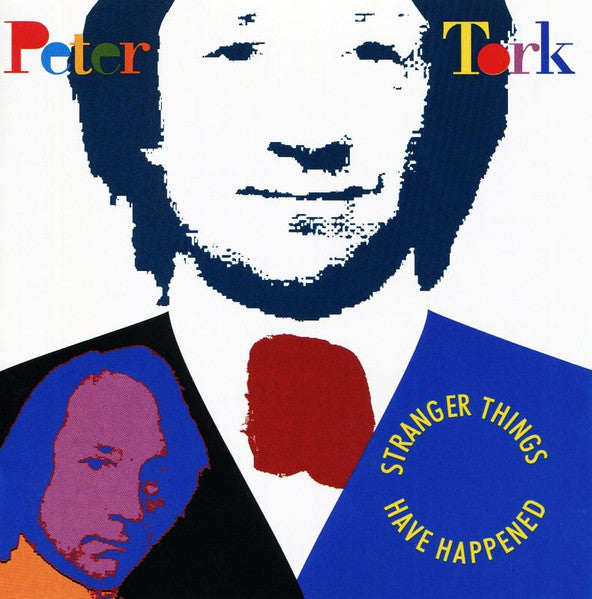 TORK, PETER  - STRANGER THINGS HAVE HAPPENED