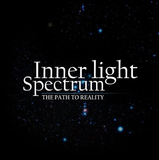 INNER LIGHT SPECTRUM  - PATH TO REALITY