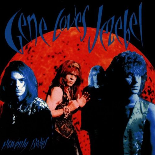 GENE LOVES JEZEBEL - HEAVENLY BODIES
