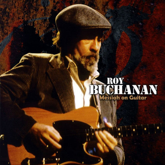 BUCHANAN, ROY  - MESSIAH ON GUITAR