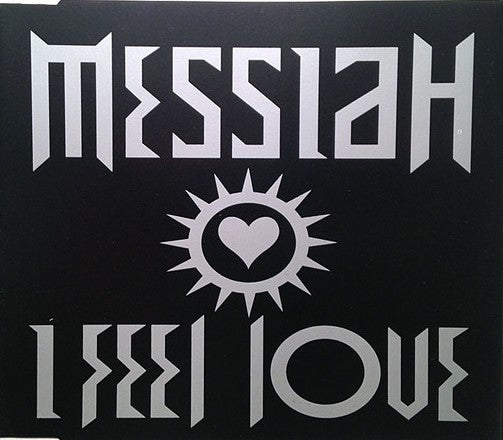 MESSIAH  - I FEEL LOVE (CDS)