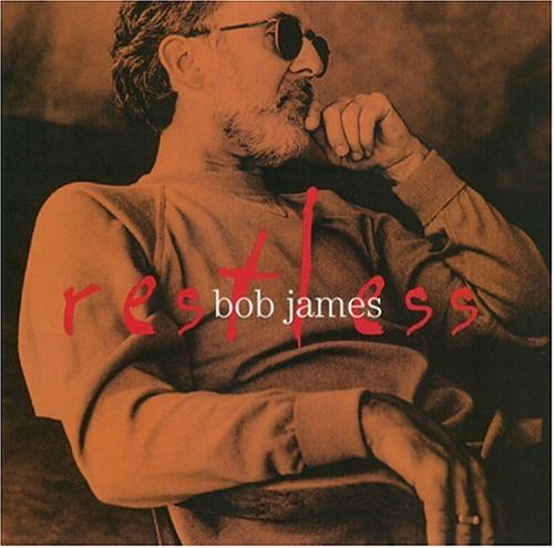 BOB JAMES - RESTLESS