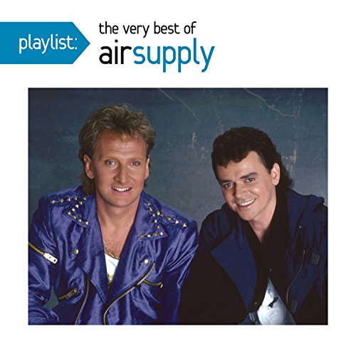 AIR SUPPLY - PLAYLIST: THE VERY BEST OF AIR SUPPL Y