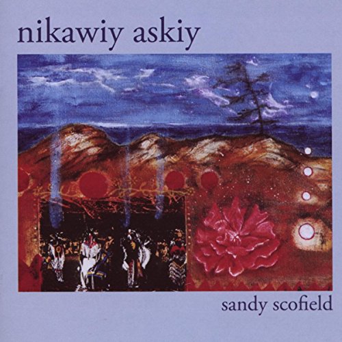 SANDY SCOFIELD - NIKAWIY ASKIY