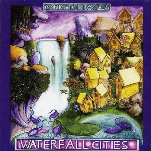 OZRIC TENTACLES - WATERFALL CITIES