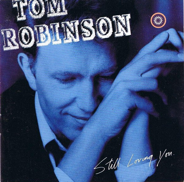 ROBINSON, TOM  - STILL LOVING YOU