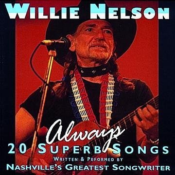 NELSON, WILLIE - ALWAYS - 20 SUPERB SONGS