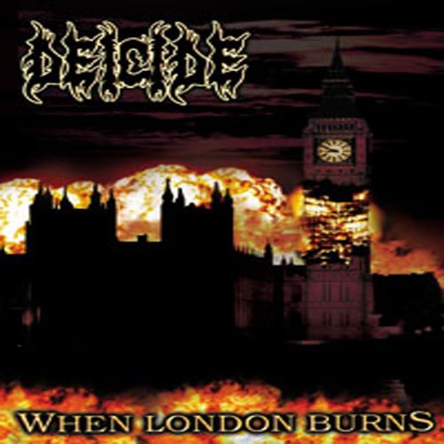 DEICIDE: WHEN LONDON BURNS [IMPORT]