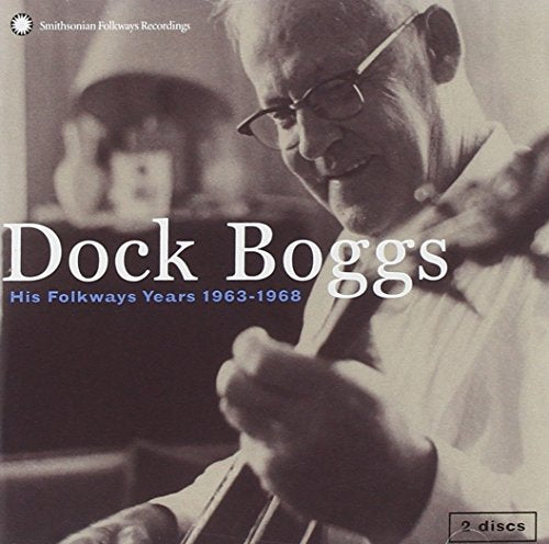 BOGGS,DOCK - HIS FOLKWAYS RECORDINGS 1963 - 1968