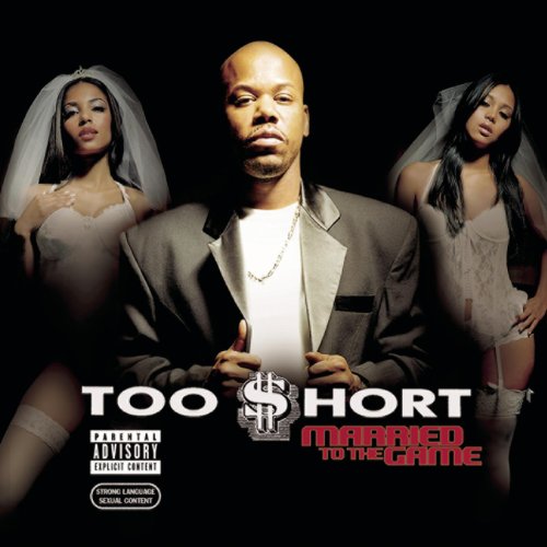 TOO $HORT - MARRIED TO THE GAME