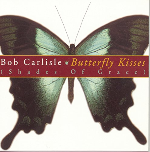 CARLISLE, BOB - BUTTERFLY KISSES: SHADES OF GRACE