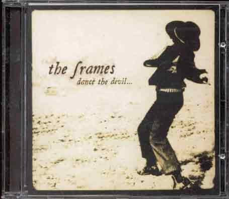 THE FRAMES - DANCE THE DEVIL
