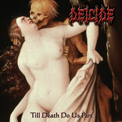 DEICIDE - TILL DEATH DO US PART