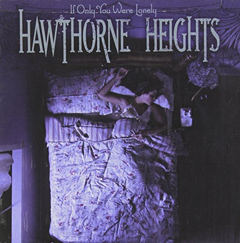 HAWTHORNE HEIGHTS - IF ONLY YOU WERE LONELY