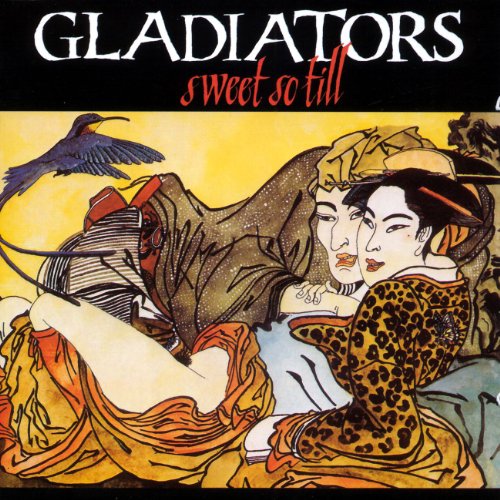 GLADIATORS - SWEET SO TILL