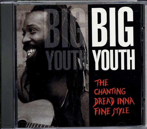 BIG YOUTH  - CHANTING DREAD IN A FINE STYLE
