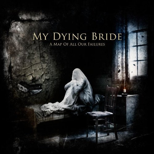 MY DYING BRIDE - MY DYING BRIDE - A MAP OF ALL OUR FAILURES