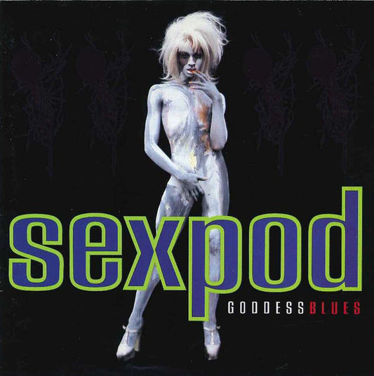 SEXPOD  - GODDESS BLUES