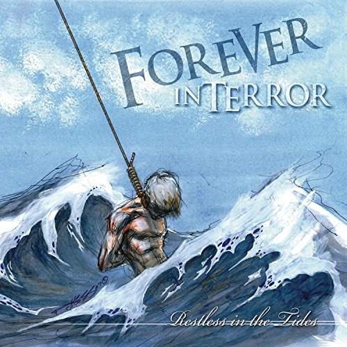 FOREVER IN TERROR - RESTLESS IN THE TIDES