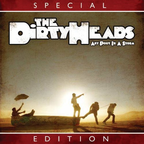 DIRTY HEADS - ANY PORT IN A STORM