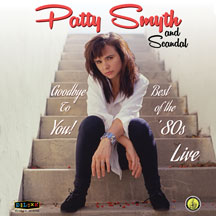 PATTY SMYTH & SCANDAL - GOODBYE TO YOU! BEST OF THE '80S LIVE [LP]