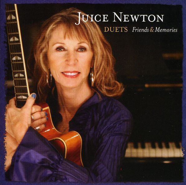 NEWTON, JUICE  - DUETS, FRIENDS & MEMORIES