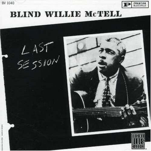 MCTELL, BLIND WILLIE - LAST SESSION