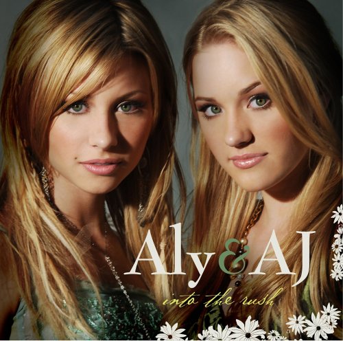 ALY AND AJ - INTO THE RUSH