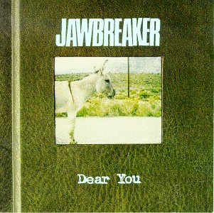 JAWBREAKER - DEAR YOU