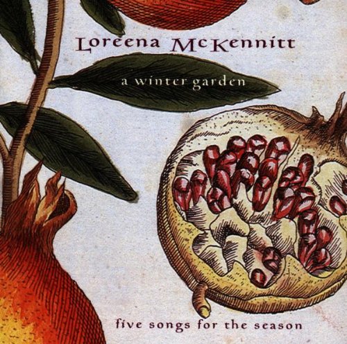 LOREENA MCKENNITT - A WINTER GARDEN-FIVE SONGS FOR THE SEASON