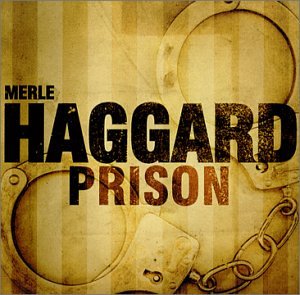 MERLE HAGGARD - PRISON