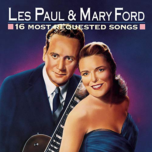 PAUL, LES/FORD, MARY - 16 MOST REQUESTED SONGS