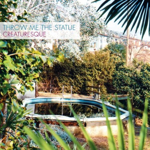 THROW ME THE STATUE  - CREATURESQUE