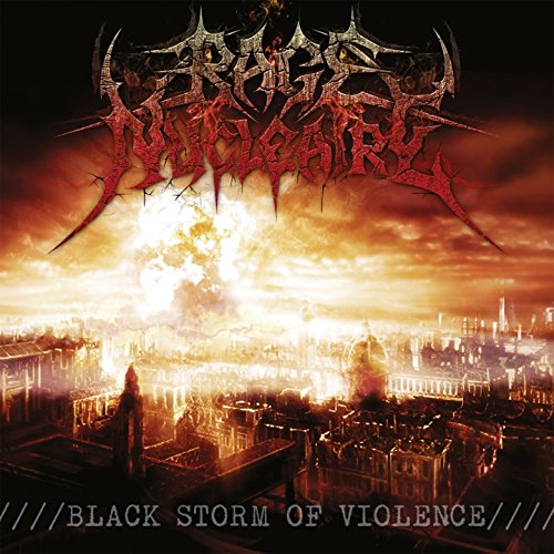 RAGE NUCLEAIRE - BLACK STORM OF VIOLENCE