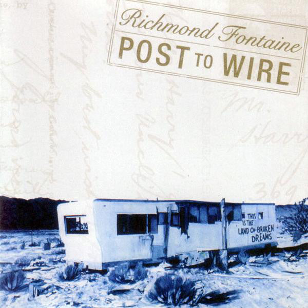 RICHMOND FONTAINE  - POST TO WIRE
