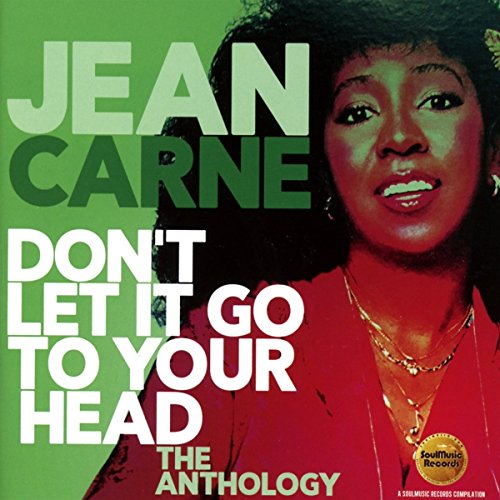 CARNE, JEAN - DON'T LET IT GO TO YOUR HEAD: ANTHOLOGY