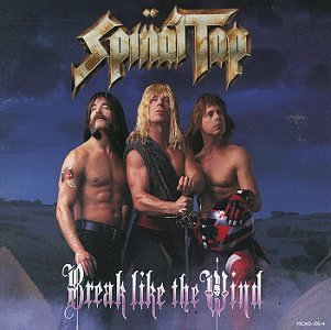 SPINAL TAP - BREAK LIKE THE WIND