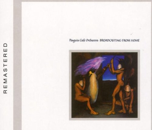 PENGUIN CAFE ORCHESTRA - BROADCASTING FROM HOME